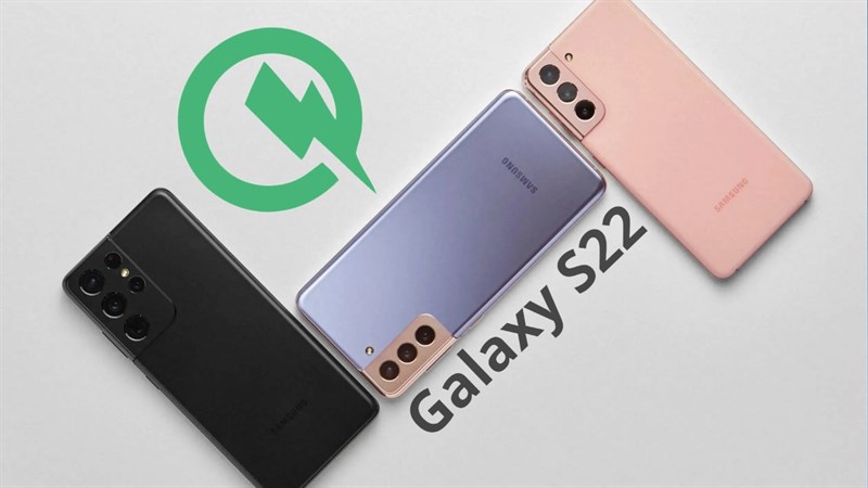 Galaxy S22+ và S22 Ultra sẽ hỗ trợ sạc 45W